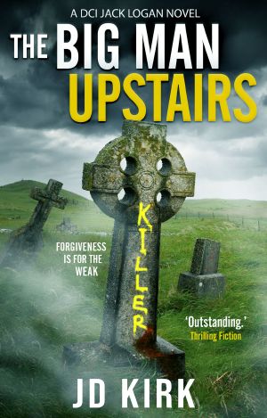 [DCI Logan Crime Thrillers 07] • The Big Man Upstairs